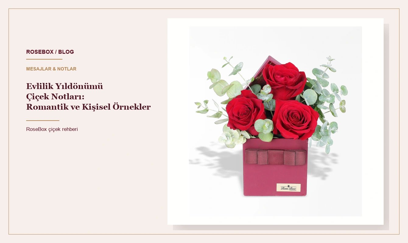 Evlilik Yıldönümü Çiçek Notları: Romantik ve Kişisel Örnekler