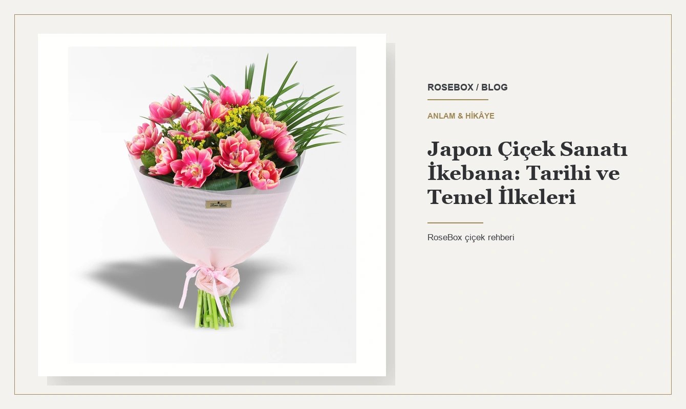Japon Çiçek Sanatı İkebana: Tarihi ve Temel İlkeleri