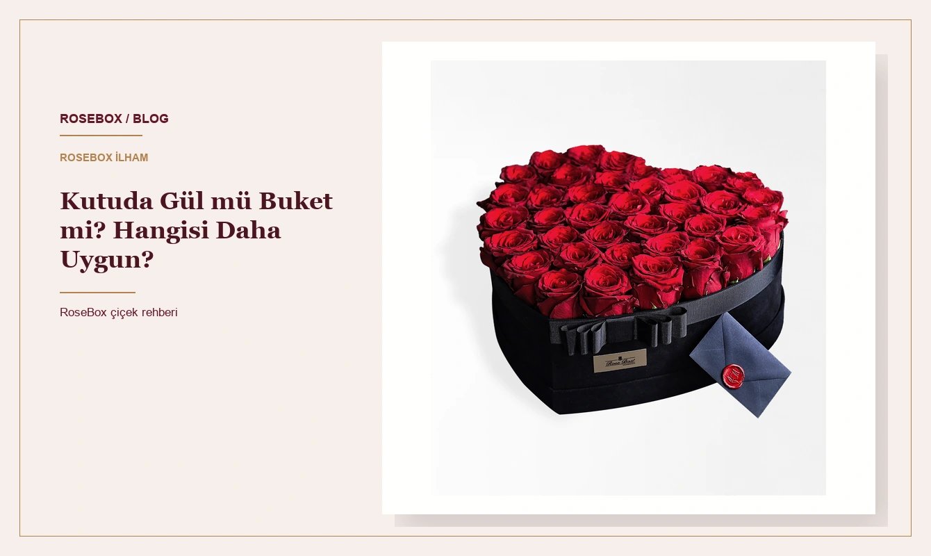 Kutuda Gül mü Buket mi? Hangisi Daha Uygun?