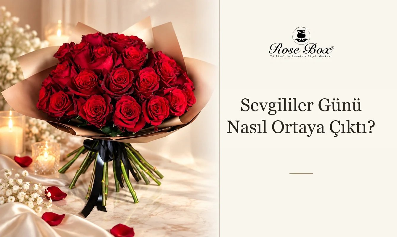 Sevgililer Günü Nasıl Ortaya Çıktı?