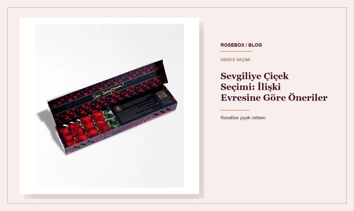 Sevgiliye Çiçek Seçimi: İlişki Evresine Göre Öneriler